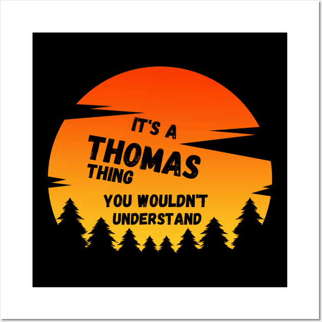 It's a Thomas thing You wouldn't understand sunset Wall Art by Tall One Apparel